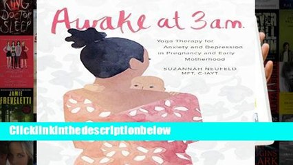 D0wnload Online Awake at 3:00 a.m.: Yoga Therapy for Anxiety and Depression in Pregnancy and Early