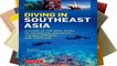 Full Trial Diving in Southeast Asia: A Guide to the Best Sites in Indonesia, Malaysia, the