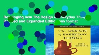 Readinging new The Design of Everyday Things: Revised and Expanded Edition any format