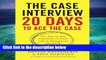 Readinging new The Case Interview: 20 Days to Ace the Case: Your Day-By-Day Prep Course to Land a