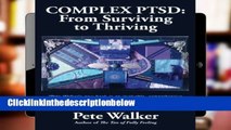 D0wnload Online Complex PTSD: From Surviving to Thriving: A GUIDE AND MAP FOR RECOVERING FROM