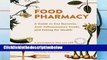 D0wnload Online Food Pharmacy: A Guide to Gut Bacteria, Anti-Inflammatory Foods, and Eating for