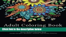Reading Adult Coloring Book Designs: Stress Relief Coloring Book: Garden Designs, Mandalas,