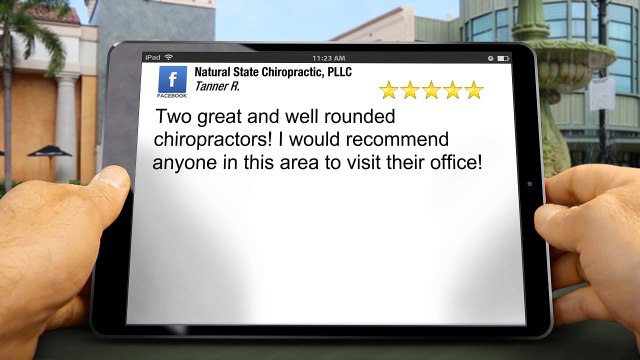 Natural State Chiropractic, PLLC Bentonville Terrific Five Star Review by Tanner R.