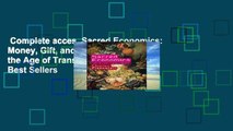 Complete acces  Sacred Economics: Money, Gift, and Society in the Age of Transition  Best Sellers