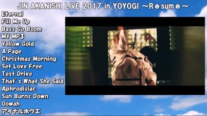 JIN AKANISHI LIVE 2017 in YOYOGI ~ Resume ~ All song digest