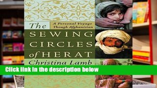 Access books The Sewing Circles of Herat: A Personal Voyage Through Afghanistan For Ipad