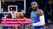 Carmelo Anthony Is Set On Not Playing The Bench For The Houston Rockets
