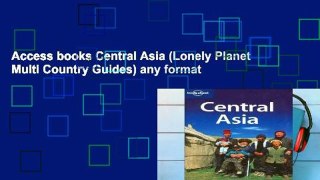 Access books Central Asia (Lonely Planet Multi Country Guides) any format