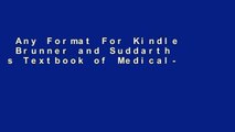 Any Format For Kindle  Brunner and Suddarth s Textbook of Medical-Surgical Nursing (Brunner