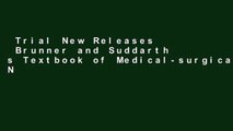 Trial New Releases  Brunner and Suddarth s Textbook of Medical-surgical Nursing (Brunner