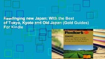 Readinging new Japan: With the Best of Tokyo, Kyoto and Old Japan (Gold Guides) For Kindle