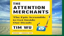 Best ebook  The Attention Merchants: The Epic Scramble to Get Inside Our Heads  Unlimited