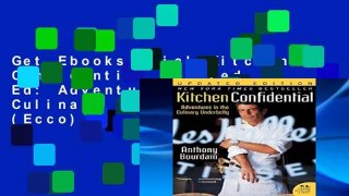 Get Ebooks Trial Kitchen Confidential Updated Ed: Adventures in the Culinary Underbelly (Ecco) For