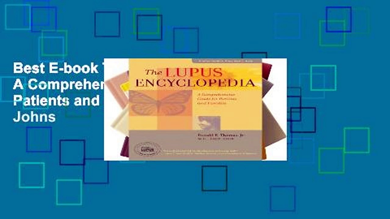 Best E-book The Lupus Encyclopedia: A Comprehensive Guide for Patients and Families (A Johns