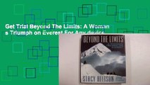 Get Trial Beyond The Limits: A Woman s Triumph on Everest For Any device