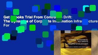 Get Ebooks Trial From Control To Drift: The Dynamics of Corporate Information Infrastructures For
