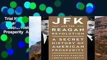 Trial New Releases  JFK and the Reagan Revolution: A Secret History of American Prosperity  Any