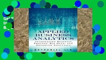 Get Full Applied Business Analytics: Integrating Business Process, Big Data, and Advanced