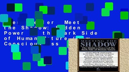 Best seller  Meeting the Shadow: Hidden Power of the Dark Side of Human Nature (New Consciousness