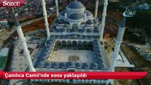 Çamlıca Camii'nde sona yaklaşıldı
