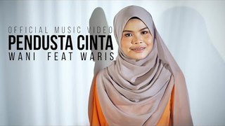 Wani Ft. Waris - Pendusta Cinta ( Official Music Video )
