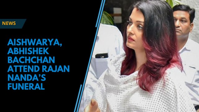 Aishwarya, Abhishek Bachchan attend Rajan Nanda’s funeral