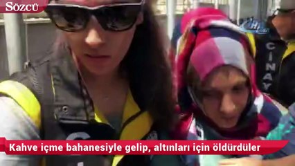 Kahve içme bahanesiyle gelip, altınları için öldürdüler