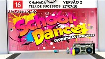 Chamada Tela de Sucessos (27/07/18) School Dance - Desventuras Escolares (V2) | SBT