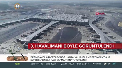 3. Havalimanı böyle görüntülendi