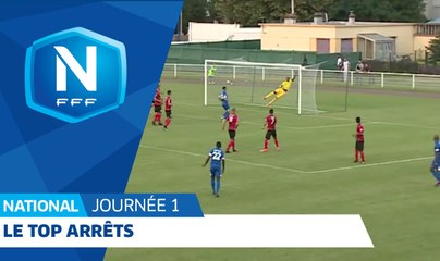 Top Arrêts (J1) I National FFF 2018-2019