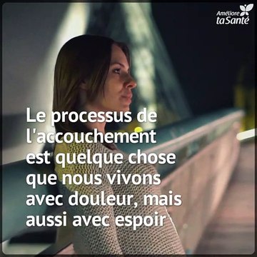 Voici le merveilleux processus de l'accouchement