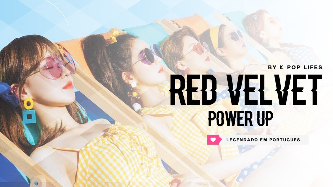 《COMEBACK》 Red Velvet (레드벨벳) - Power Up Legendado PT | BR
