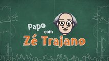 Papo com Zé Trajano - 06/08/2018