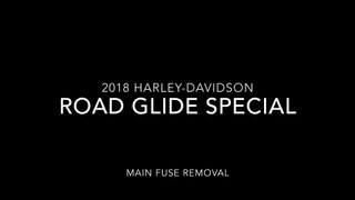 2018 Harley-Davidson Road Glide Special Main Fuse Removal