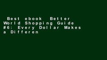 Best ebook  Better World Shopping Guide #6: Every Dollar Makes a Difference (Better World