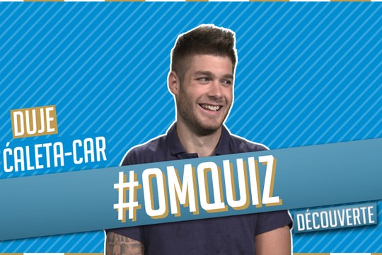 Caleta-Car passe l’épreuve du Quiz OM