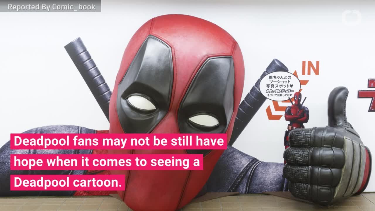 Deadpool Cartoon May Eventually Happen