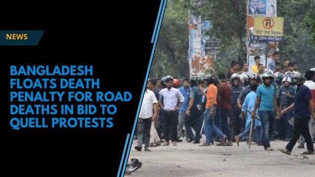 Bangladesh floats death penalty for road deaths in bid to quell protests