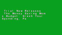 Trial New Releases  The Money Saving Mom s Budget: Slash Your Spending, Pay Down Your Debt,