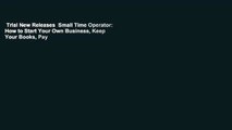 Trial New Releases  Small Time Operator: How to Start Your Own Business, Keep Your Books, Pay