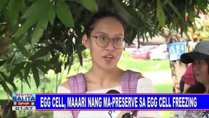 Egg cell, maaari nang ma-preserve sa egg cell freezing