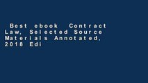 Best ebook  Contract Law, Selected Source Materials Annotated, 2018 Edition (Selected Statutes)