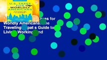 Best ebook  U.S. Taxes for Worldly Americans: The Traveling Expat s Guide to Living, Working, and