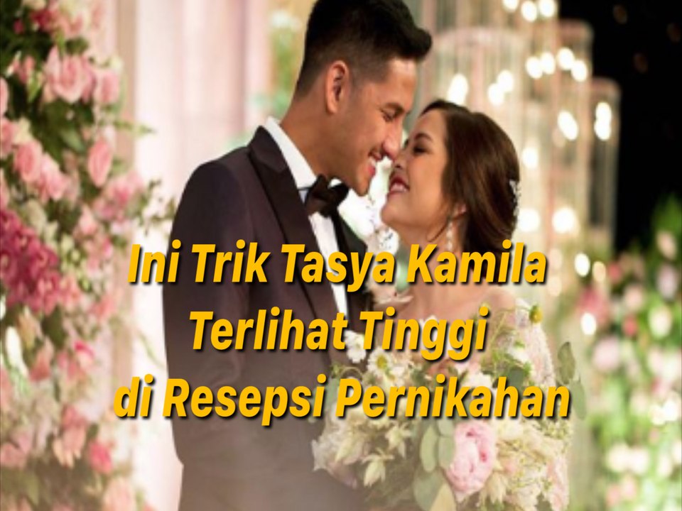 Ini Trik Tasya Kamila Terlihat Tinggi di Resepsi Pernikahan