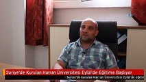 Suriye'de Kurulan Harran Üniversitesi Eylül'de Eğitime Başlıyor