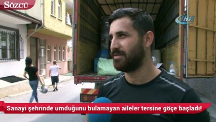 Sanayi şehrinde umduğunu bulamayan aileler tersine göçe başladı!