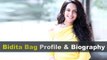 Bidita Bag Biography | Age | Hot | Movies | Measurements | Height And Boyfriend