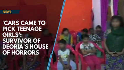 'Cars came to pick teenage girls’: Survivor of Deoria’s house of horrors