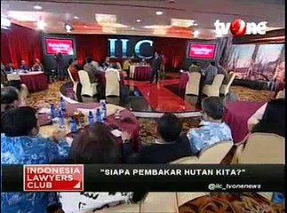 ILC Siapa Pembakar Hutan Kita? (Bagian 7)